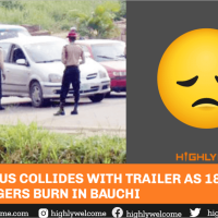 GRIEF: BUS COLLIDES WITH TRAILER AS 18 PASSENGERS BURN IN BAUCHI