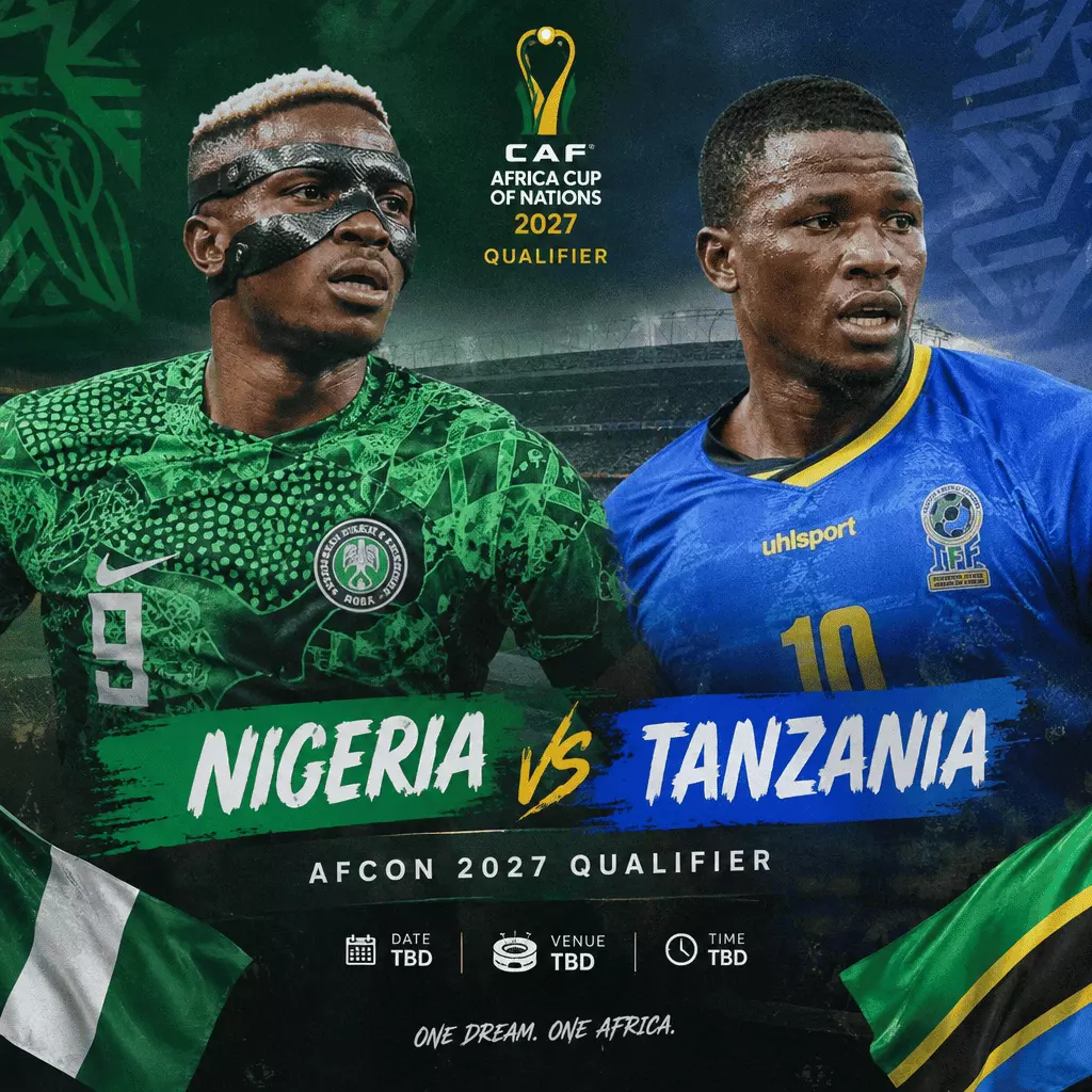 NIGERIA VS TANZANIA: AFCON 2027 QUALIFIER
